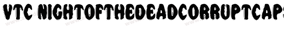 VTC NightOfTheDeadCorruptCaps字体转换